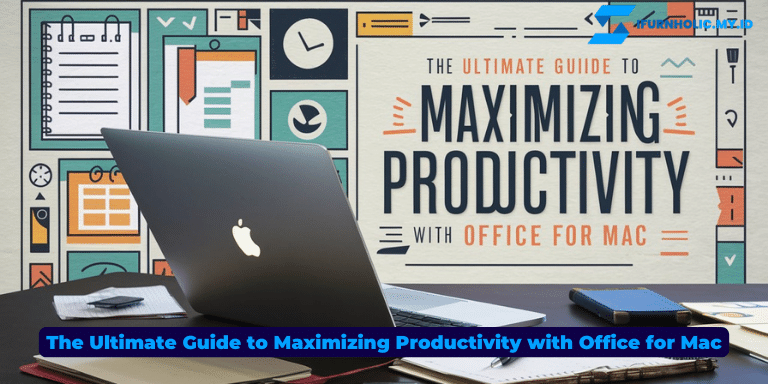 The Ultimate Guide to Maximizing Productivity with Office for Mac